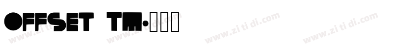 Offset TM字体转换